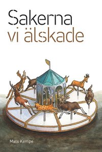 Sakerna vi �lskade : noveller (h�ftad)