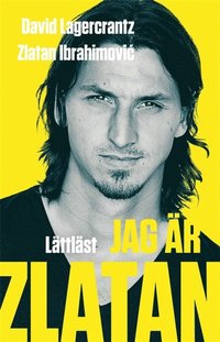 Jag �r Zlatan  Ibrahimovic (inbunden)