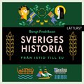 Sveriges historia ? Frn istid till EU / Lttlst