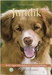 Juridikboken : avtal, lagar och skatter f�r hunduppf�dare : en handbok fr�n (kartonnage)