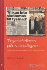 Tryckfrihet p� villov�gar Om Aftonbladsm�let och dess f�ljder (h�ftad)