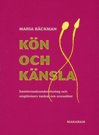 K�n och k�nsla - Samlevnadsundervisning och ungdomars tankar om sexualitet (h�ftad)