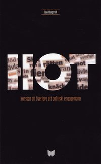 Hot : konsten att �verleva ett politiskt engagemang (pocket)