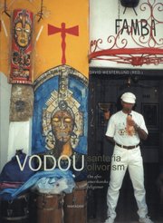 Vodou, santeria, olivorism : om afro-amerikanska religioner (h�ftad)