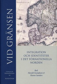 Vid gr�nsen : integration och identitet i det f�rnationella Norden (h�ftad)