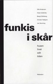 Funkis i Sk�r : husen, livet och tiden (inbunden)