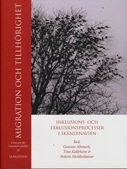 Migration och tillh�righet : inklusions- och exklusionsprocesser i Skandinavien (inbunden)
