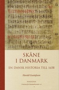 Sk�ne i Danmark : en dansk historia till 1658 (h�ftad)