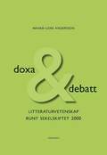 Doxa & debatt : litteraturvetenskap runt sekelskiftet 2000