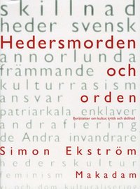 Hedersmorden och orden : ber�ttelser om kultur, kritik och skillnad (h�ftad)