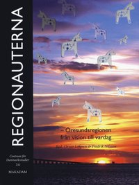 Regionauterna : �resundsregionen fr�n vision till vardag (h�ftad)