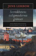 Svenskhetens tidigmoderna grnser : folkliga frestllningar om etnicitet och rikstillhrighet i Sverige 1500-1800