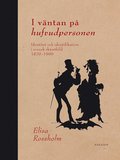 I vntan p hufvudpersonen : identitet och identifikation i svensk skmtbild 1870 - 1900