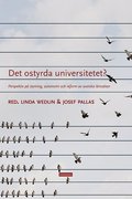 Det ostyrda universitetet? : perspektiv p styrning, autonomi och reform av svenska lrosten