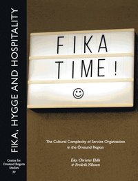 Fika, hygge and hospitality : the cultural complexity of service organisation in the resund region