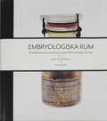 Embryologiska rum : Tornbladinstitutets samling av foster frn mnniskor och djur