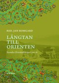 Lngtan till Orienten : Svenska Orientsllskapet 100 r