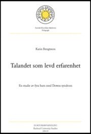 Talandet som levd erfarenhet : en studie av fyra barn med Downs syndrom (h�ftad)