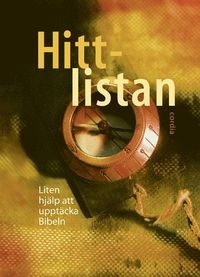 Hittlistan : liten hj�lp att uppt�cka Bibeln (h�ftad)