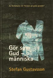 G�r som Gud - bli m�nniska (inbunden)