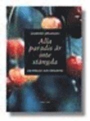 Alla paradis �r inte st�ngda : om f�rlust och f�rsoning (pocket)
