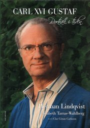 Carl XVI Gustaf : portr�tt i tiden (inbunden)