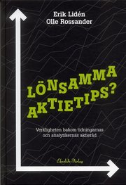L�nsamma aktietips? : Verkligheten bakom tidningarnas och analytikernas akti (inbunden)