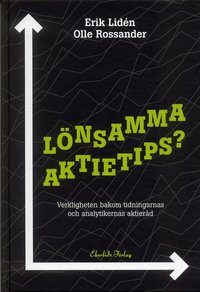 L�nsamma aktietips? : Verkligheten bakom tidningarnas och analytikernas akti (h�ftad)