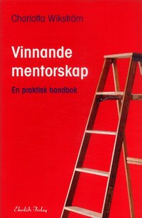 Vinnande mentorskap : en praktisk handbok (h�ftad)