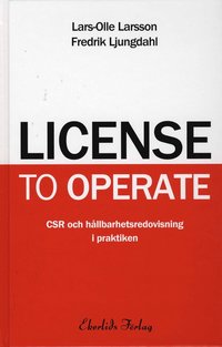 License to operate : CSR och h�llbarhetsredovisning i praktiken (h�ftad)