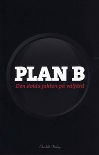 Plan B : den dolda jakten p� v�lf�rd (h�ftad)