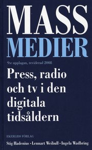 Massmedier : press, radio och tv i den digitala tids�ldern (inbunden)