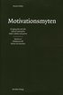 Motivationsmyten : f� ig�ng din och alla andras motivation b�de i arbetet och privat