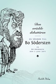 Den or�dde debat�ren : en v�nbok till Bo S�dersten p� 80-�rsdagen den 5 jun (inbunden)
