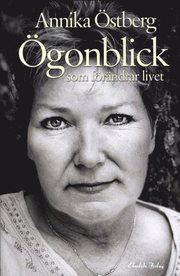 �gonblick som f�r�ndrar livet (inbunden)