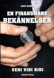 En finansmans bek�nnelser : veni, vidi, ridi (inbunden)