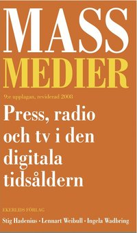 Massmedier : press, radio och tv i den digitala tids�ldern (inbunden)