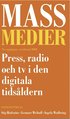 Massmedier : press, radio och tv i den digitala tids�ldern