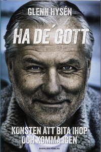 Ha d� gott! : konsten att bita ihop och komma igen (inbunden)