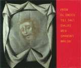 Fr�n El Greco till Dal� Dialog med spanskt m�leri (inbunden)