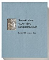 Svenskt silver 1500-1850 Nationalmuseum (inbunden)