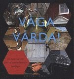 V�ga v�rda! : en handbok om v�rd av kulturhistoriska samlingar (h�ftad)