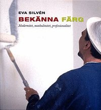 Bek�nna f�rg : modernitet, maskulinitet, professionalitet (h�ftad)