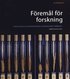 F�rem�l f�r forskning : trettio forskare om det kulturhistoriska museimaterialets m�jligheter