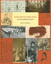 Ack om du vore h�r : 1800-talets folkliga brevkultur (inbunden)