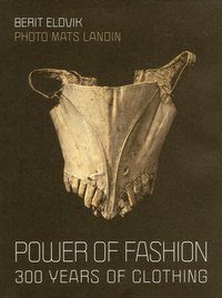 Power of fashion : 300 years of clothing (inbunden)