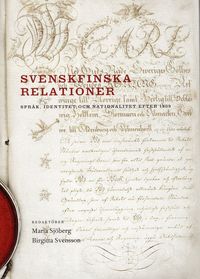 Svenskfinska relationer : spr�k, identitet och nationalitet efter 1809 (inbunden)