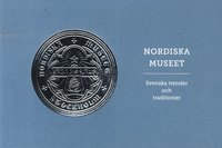 Nordiska museet. Svenska trender och traditioner (inbunden)