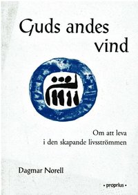 Guds Andes Vind : om att Leva i den Skapande Livsstr�mmen (h�ftad)