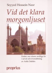 Vid det klara morgonljuset : ess�er om islams andliga liv (inbunden)